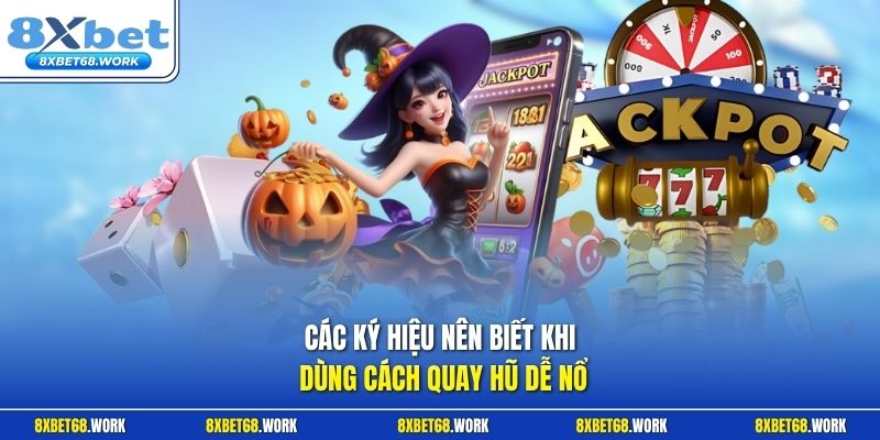 Các ký hiệu khi dùng cách quay hũ dễ nổ tại 8xbet