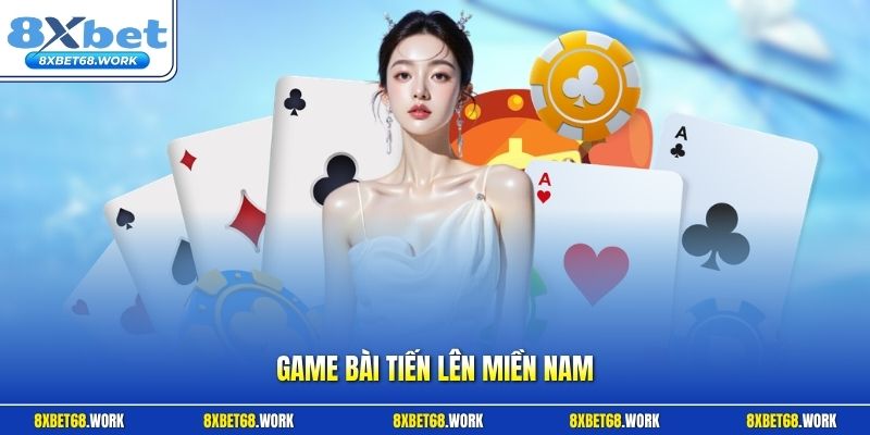 Game bài tiến lên miền Nam