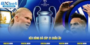 Kèo bóng đá Cúp C1 châu Âu