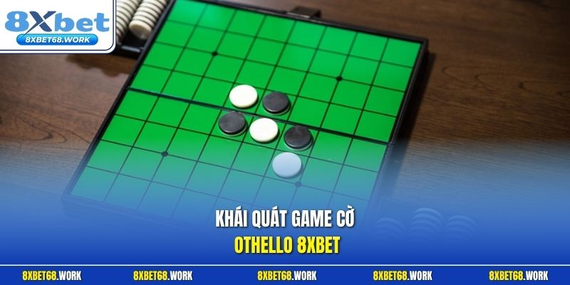 Khái quát game cờ Othello 8xbet