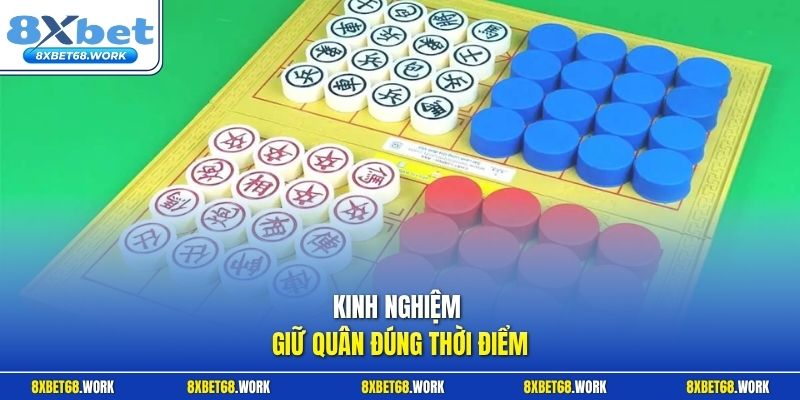 Kinh nghiệm giữ quân đúng thời điểm