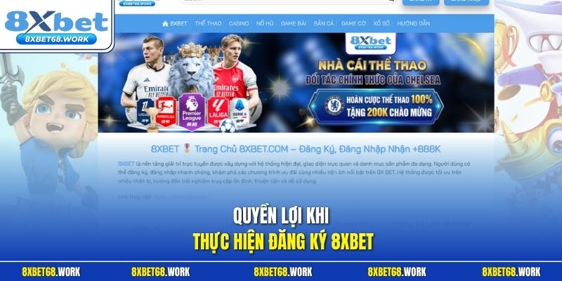 Quyền lợi khi thực hiện đăng ký 8xbet