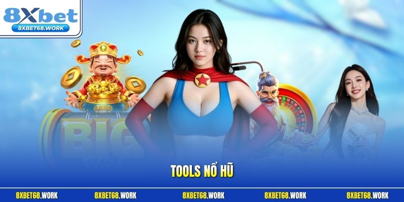 Tools nổ hũ
