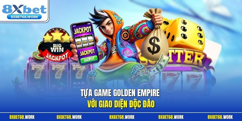 Tựa game Golden Empire với giao diện độc đáo